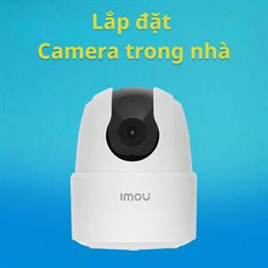 Lắp đặt Camera trong nhà