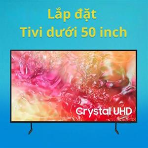 Lắp đặt Tivi dưới 50 inch