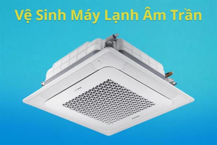 Dịch vụ vệ sinh máy lạnh âm trần