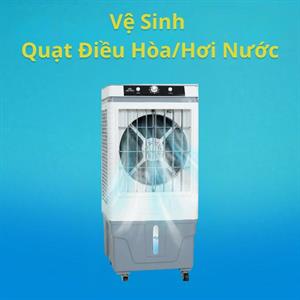 Dịch Vụ Vệ Sinh Quạt Điều Hòa/Hơi Nước