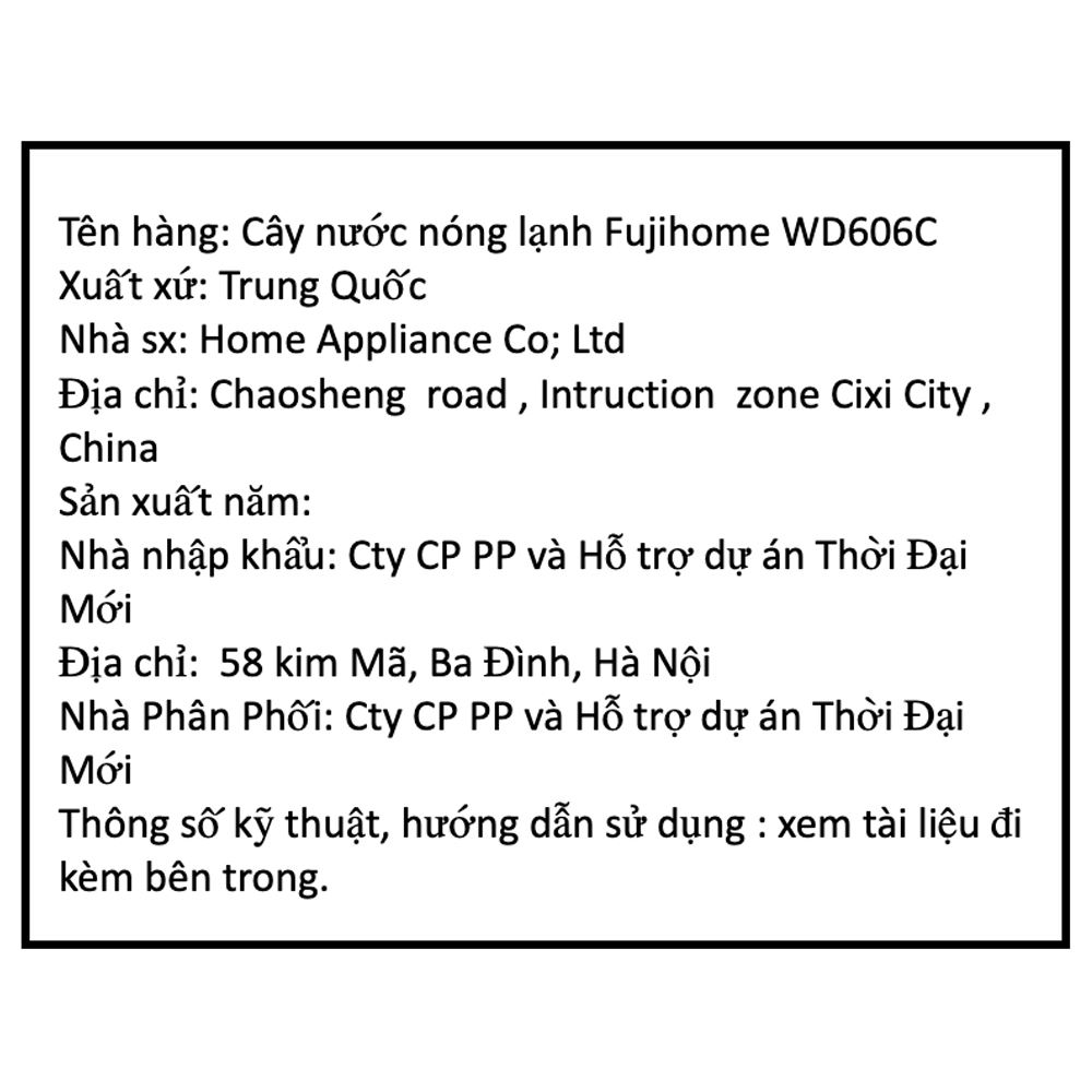 Cây nước nóng lạnh FUJIHOME WD606C 585W - 4