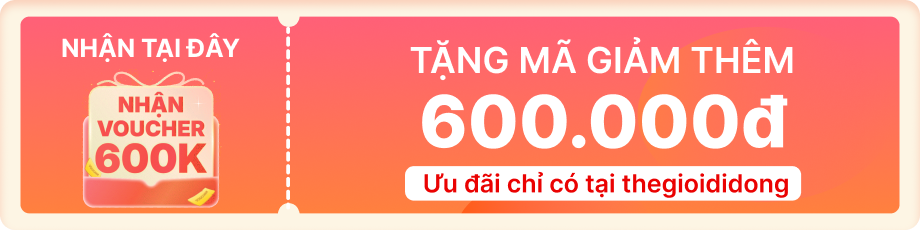 Mã giảm ĐH 600K