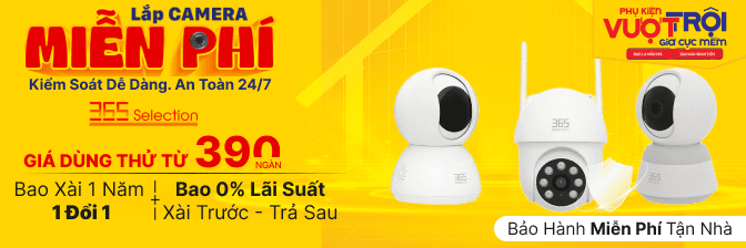 Camera Giám Sát 365 Selection Chính Hãng, Giá Rẻ  - 05/2025