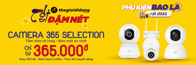 Camera Giám Sát 365 Selection Chính Hãng, Giá Rẻ  - 01/2025