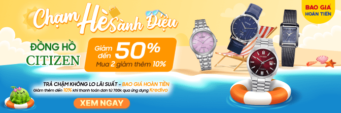 Mua Đồng Hồ Citizen Chính Hãng, Đa Dạng Mẫu Mã, Mua Trả Chậm 0% Lãi Suất  - 05/2025