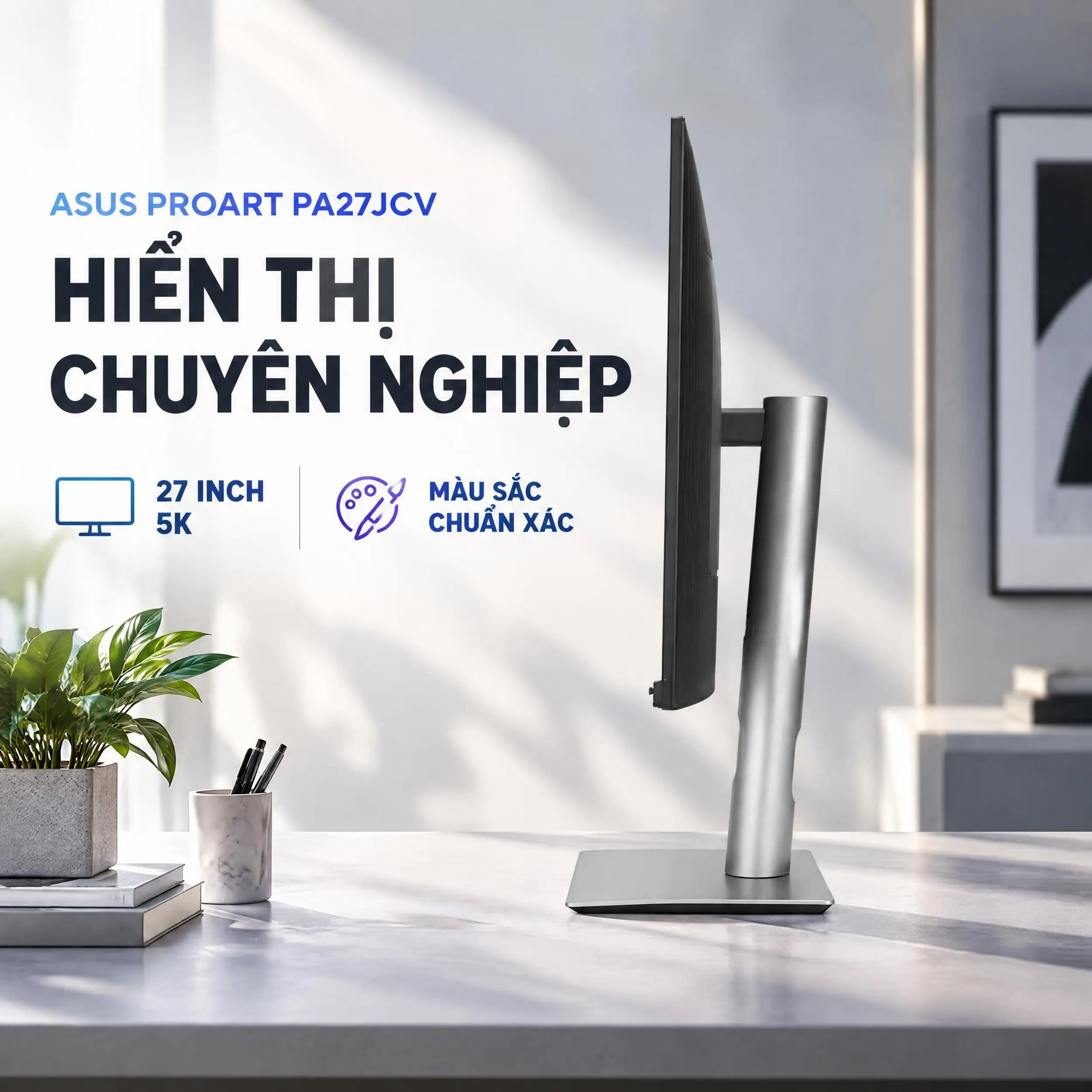 Màn hình Asus ProArt PA27JCV (27 inch, 5K, IPS, 60Hz, 5ms) - Hiển thị Màn hình Asus ProArt PA27JCV (27 inch, 5K, IPS, 60Hz, 5ms) - Hiển thị