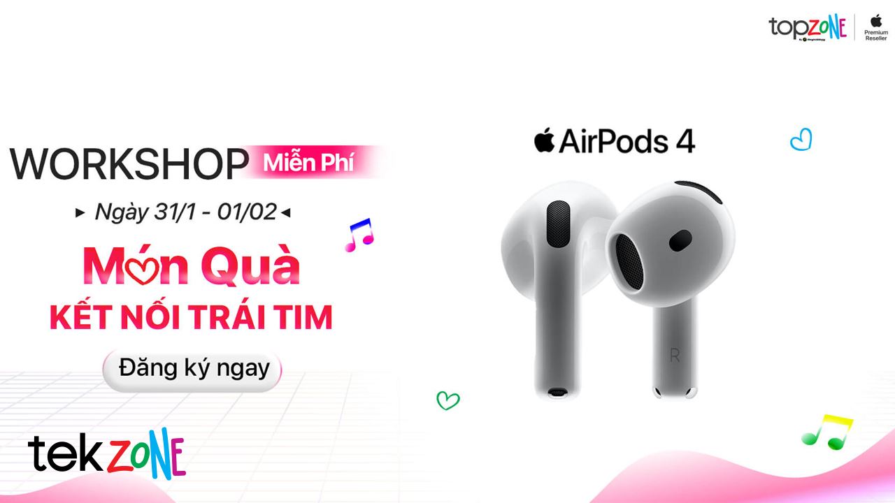 Workshop: AirPods - Món quà kết nối trái tim, gửi trao giai điệu, thắt chặt yêu thương cùng TopZone
