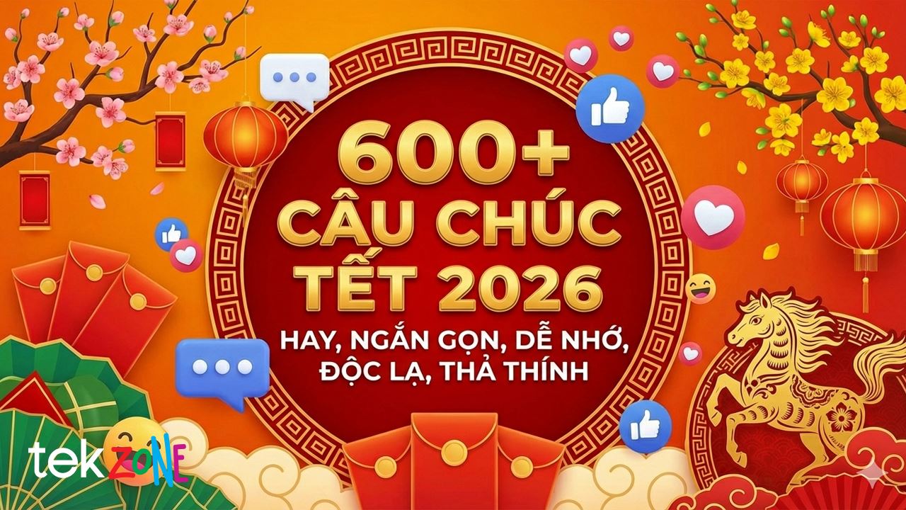 600+ những câu chúc Tết hay ngắn gọn, dễ nhớ 2026, cách để có câu chúc Tết hay bằng điện thoại