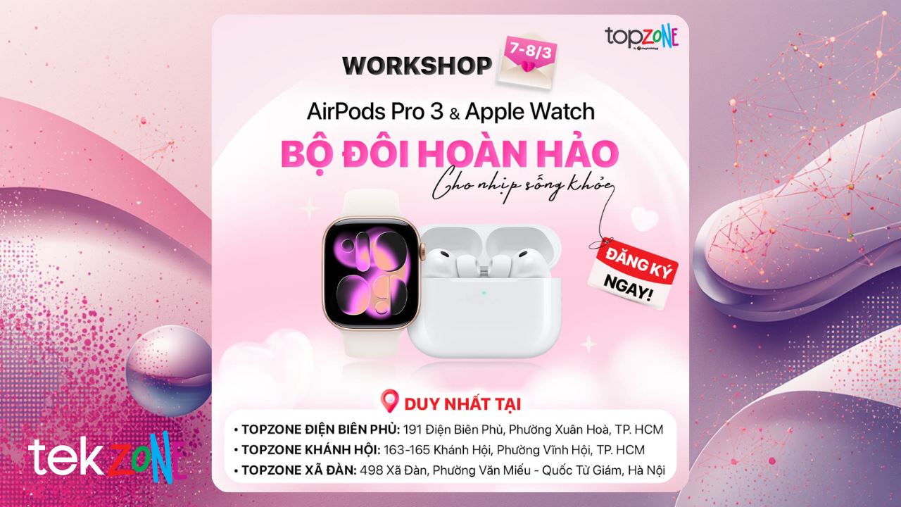 Workshop AirPods Pro 3 & Apple Watch tại TopZone - Bộ đôi hoàn hảo cho nhịp sống khỏe