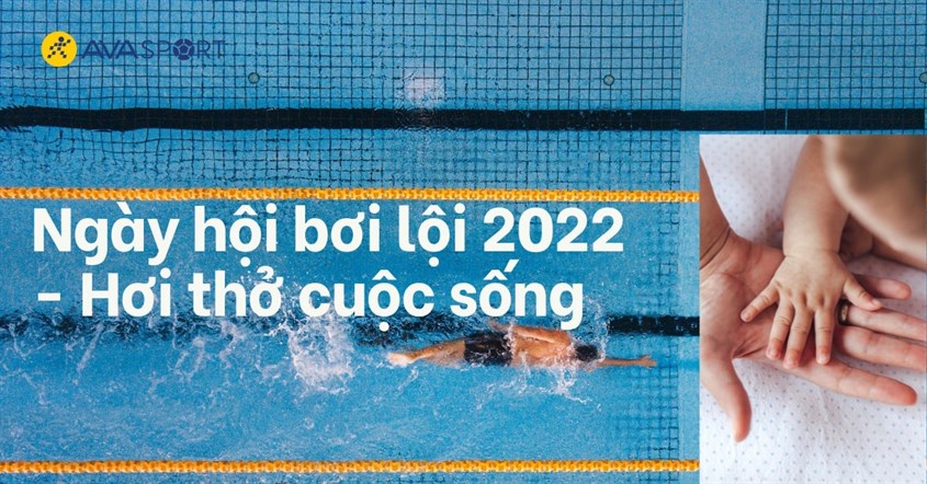 AvaSport chung tay gay quy cuu song tre so sinh voi hoat dong “Ngay hoi boi loi – Hoi tho cuoc song”